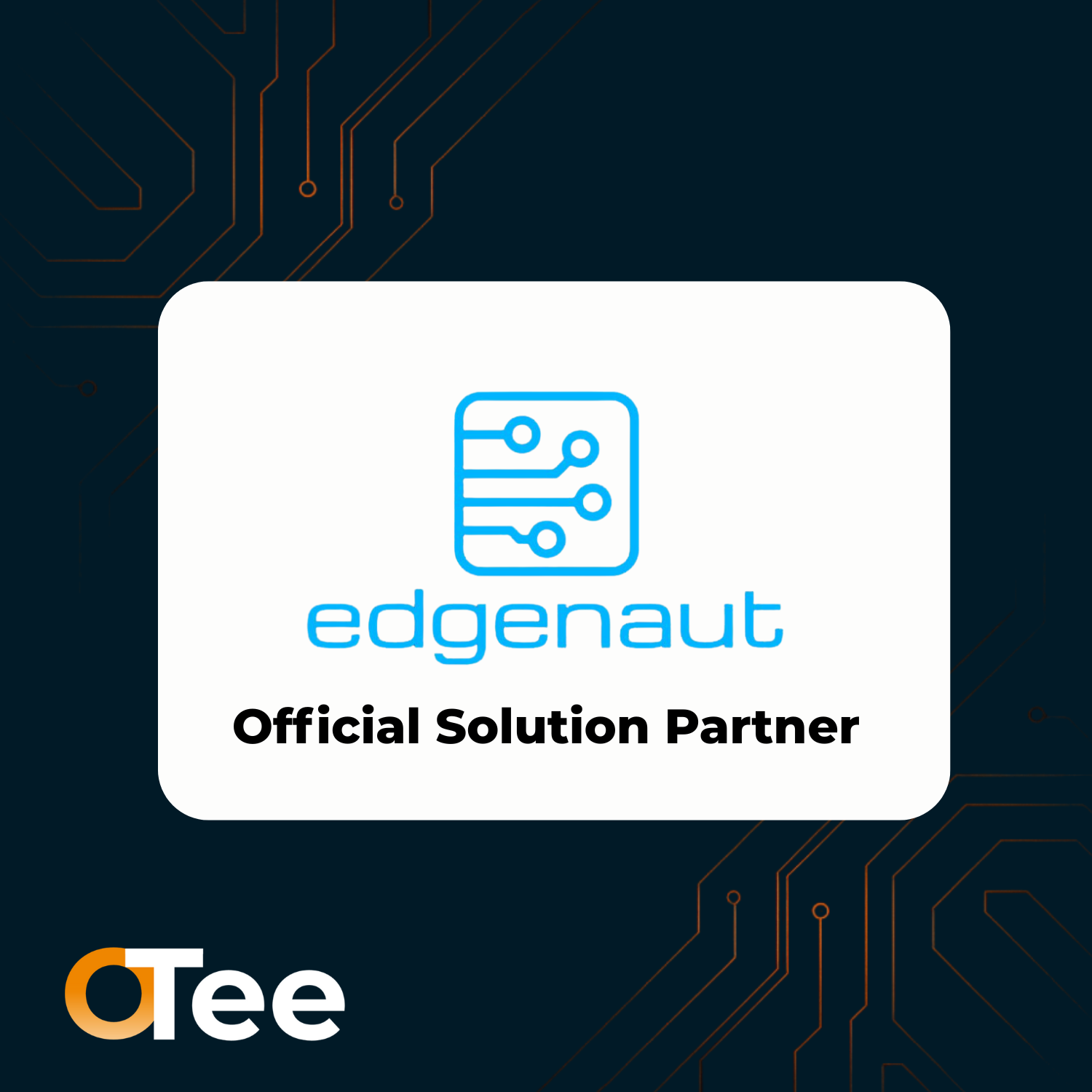 Edgenaut is an OTee Solution Partner